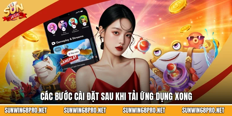 Tải App Sunwin 3 Sunwin Các bước cài đặt sau khi tải ứng dụng xong