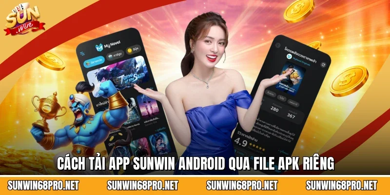 Tải App Sunwin 2 Sunwin Cách tải app Sunwin Android qua file APK riêng