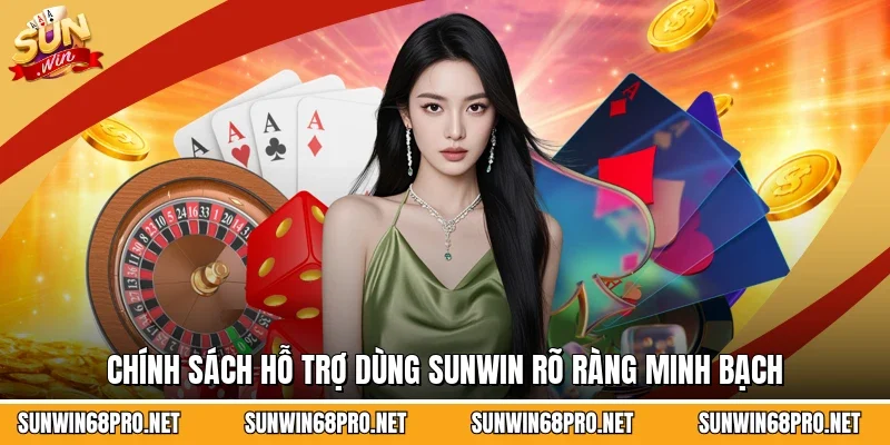 Sunwin 20 Sunwin Chính sách hỗ trợ dùng Sunwin rõ ràng minh bạch