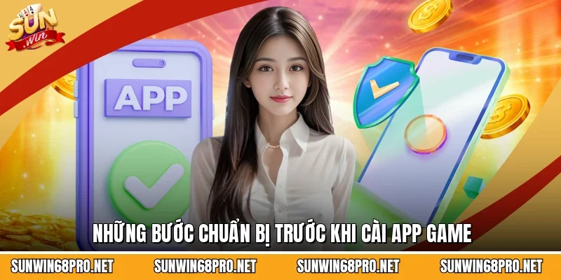 Tải App Sunwin 1 Sunwin Những bước chuẩn bị trước khi cài app game
