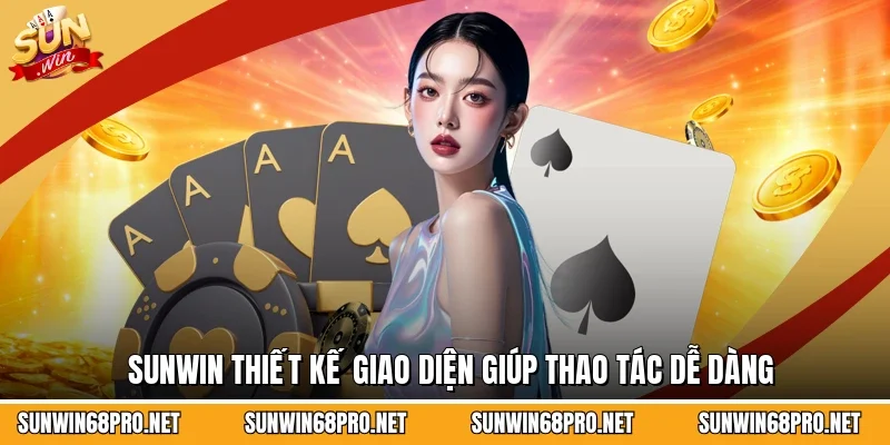 Sunwin 19 Sunwin Sunwin thiết kế giao diện giúp thao tác dễ dàng