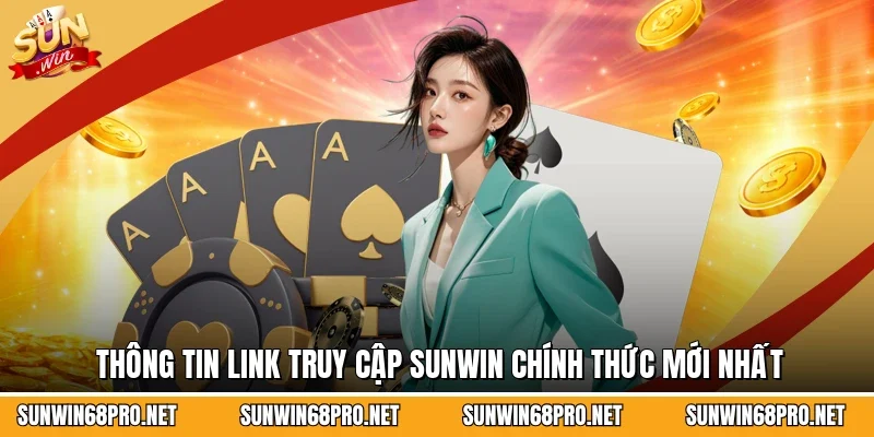 Sunwin 16 Sunwin Thông tin link truy cập Sunwin chính thức mới nhất